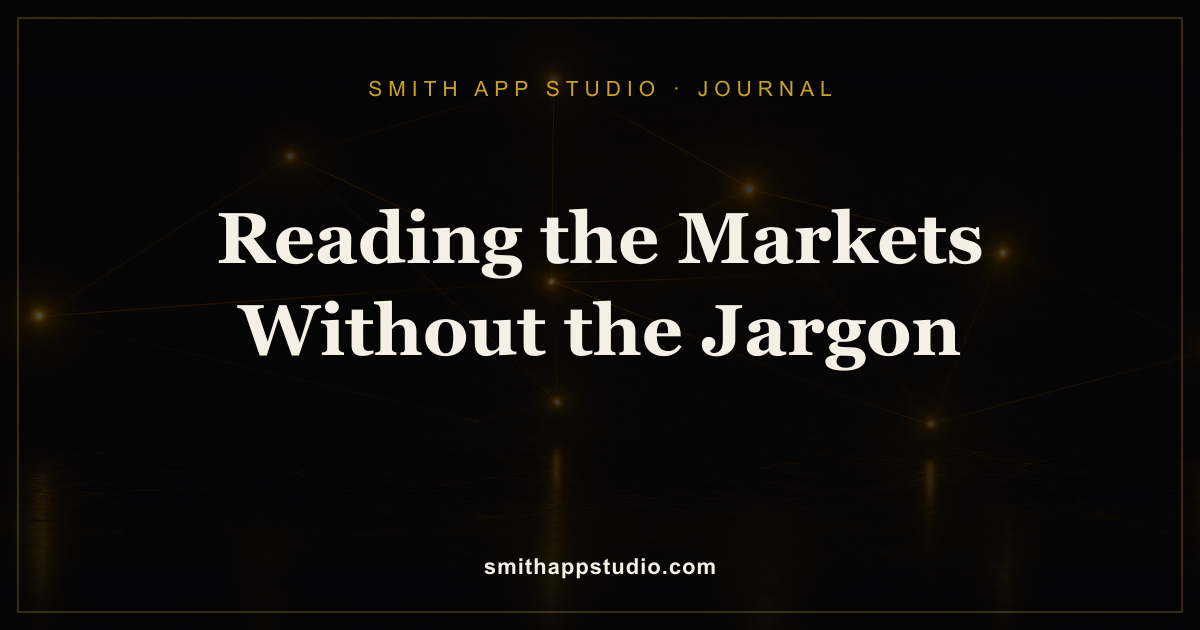 Reading the Markets Without the Jargon: A Beginner's Guide