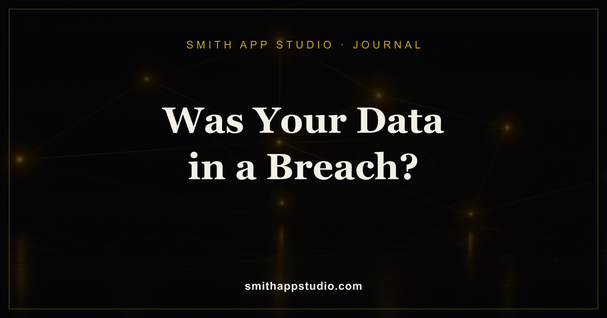 Was Your Data in a Breach? How to Check — and What to Do Next